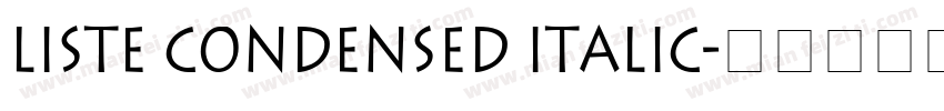 Liste Condensed Italic字体转换